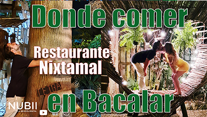 Restaurante Nixtamal en Bacalar Quintana Roo. Orgánico y romántico.